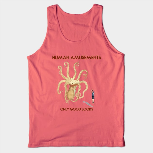 Human Amusements - Only Good Looks Tank Top by gocomedyimprov